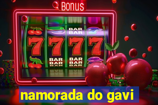 namorada do gavi